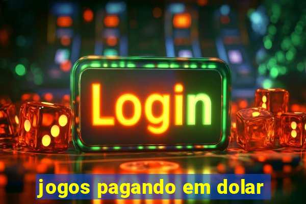 jogos pagando em dolar